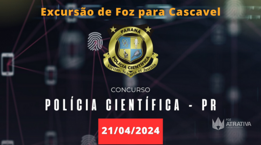 Excursão Concurso Polícia Científica PR - Cascavel/PR